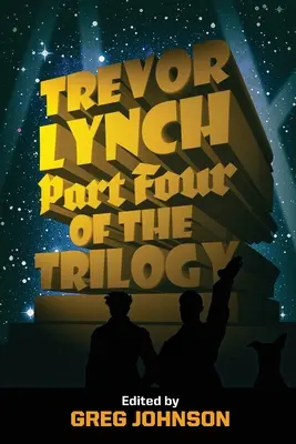 Trevor Lynch: Štvrtá časť trilógie - Trevor Lynch: Part Four of the Trilogy