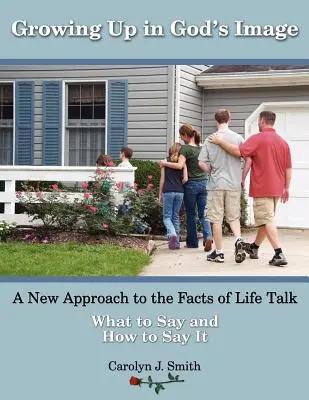 Vyrastať na Boží obraz: A New Approach to the Facts of Life Talk - Growing Up In God's Image: A New Approach to the Facts of Life Talk