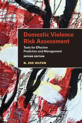 Hodnotenie rizika domáceho násilia: Nástroje na účinnú predikciu a riadenie - Domestic Violence Risk Assessment: Tools for Effective Prediction and Management