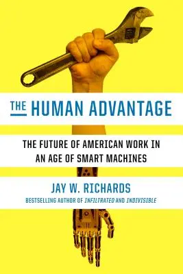 Ľudská výhoda: Budúcnosť americkej práce vo veku inteligentných strojov - The Human Advantage: The Future of American Work in an Age of Smart Machines