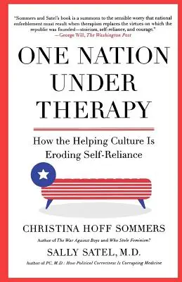 Jeden národ pod terapiou: Ako kultúra pomoci oslabuje sebestačnosť - One Nation Under Therapy: How the Helping Culture Is Eroding Self-Reliance