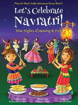 Oslávme Navratri! (Deväť nocí tanca a zábavy) (Maya & Neel's India Adventure Series, Book 5) - Let's Celebrate Navratri! (Nine Nights of Dancing & Fun) (Maya & Neel's India Adventure Series, Book 5)