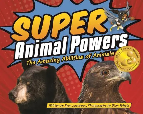Superzvieracie sily: Úžasné schopnosti zvierat - Super Animal Powers: The Amazing Abilities of Animals