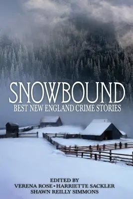Snehom zaviatý: Najlepšie kriminálne príbehy z Nového Anglicka 2017 - Snowbound: Best New England Crime Stories 2017