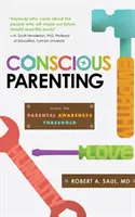 Vedomé rodičovstvo: Využívanie prahu rodičovského uvedomenia - Conscious Parenting: Using the Parental Awareness Threshold