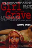 Dievča v hrobe: A iné skutočné kriminálne príbehy - The Girl in the Grave: And Other True Crime Stories