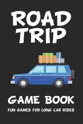 Kniha hier na cesty: Zábavné hry na dlhé cesty autom: Hra: 6 x 9 Tic Tac Toe - Bodky a políčka - Obesenec - SeaBattle - Štyri v rade - Šesťuholníková hra - Road Trip Game Book: Fun Games for Long Car Rides: 6 x 9 Tic Tac Toe - Dots and Boxes - Hangman - SeaBattle - Four in a Row - Hexagon Game