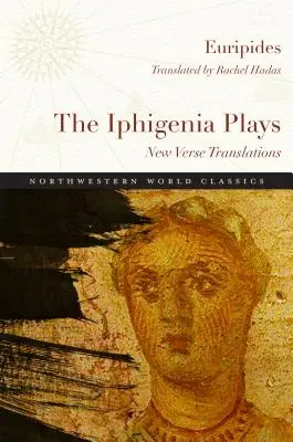 Hry o Ifigénii: Nové veršované preklady - The Iphigenia Plays: New Verse Translations