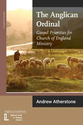 Anglikánsky ordinár: Evanjeliové priority pre službu v anglikánskej cirkvi - The Anglican Ordinal: Gospel Priorities for Church of England Ministry