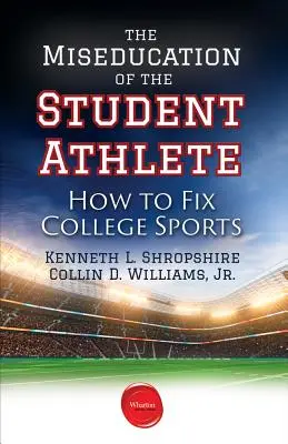 Mizernú výchovu študentov športovcov: Ako napraviť šport na vysokých školách - The Miseducation of the Student Athlete: How to Fix College Sports