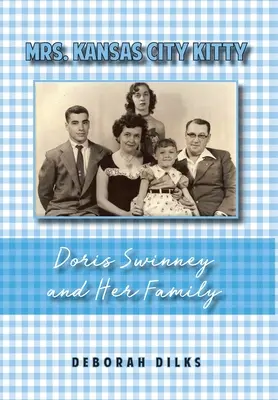Pani Kansas City Kitty: Doris Swinneyová a jej rodina - Mrs. Kansas City Kitty: Doris Swinney and Her Family