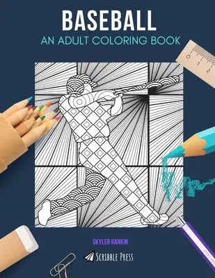 Baseball: KNIHA NA VYFARBOVANIE PRE DOSPELÝCH: Baseball: Kniha na vyfarbovanie pre dospelých - Baseball: AN ADULT COLORING BOOK: A Baseball Coloring Book For Adults