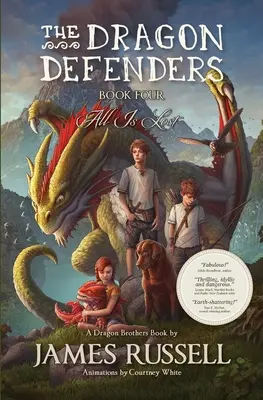 Obrancovia draka - Kniha štvrtá: Všetko je stratené - The Dragon Defenders - Book Four: All Is Lost