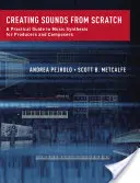 Vytváranie zvukov od nuly: Praktický sprievodca hudobnou syntézou pre producentov a skladateľov - Creating Sounds from Scratch: A Practical Guide to Music Synthesis for Producers and Composers