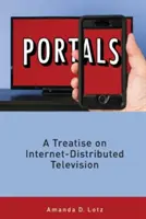 Portály: A Treatise on Internet-Distributed Television - Portals: A Treatise on Internet-Distributed Television
