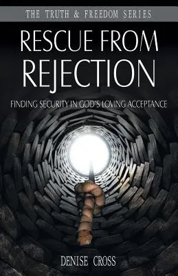 Záchrana pred odmietnutím: Nájsť istotu v Božom milujúcom prijatí - Rescue from Rejection: Finding Security in God's Loving Acceptance