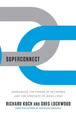 Superconnect: Využitie sily sietí a sily slabých článkov - Superconnect: Harnessing the Power of Networks and the Strength of Weak Links