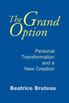 Veľká možnosť: Osobná premena a nové stvorenie - The Grand Option: Personal Transformation and a New Creation
