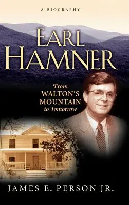 Earl Hamner: Od Waltonovej hory k zajtrajšku - Earl Hamner: From Walton's Mountain to Tomorrow