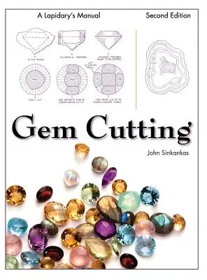 Brúsenie drahokamov: Príručka lapidára, 2. vydanie - Gem Cutting: A Lapidary's Manual, 2nd Edition