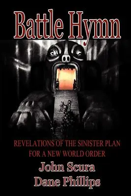 Bojový hymnus: Zjavenie zlovestného plánu nového svetového poriadku - Battle Hymn: Revelations of the Sinister Plan for a New World Order
