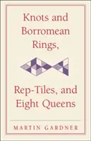 Uzly a borromejské kruhy, rep-klady a osem kráľovien - Knots and Borromean Rings, Rep-Tiles, and Eight Queens