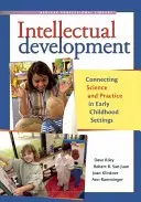 Intelektuálny rozvoj: Prepojenie vedy a praxe v zariadeniach pre deti v ranom veku - Intellectual Development: Connecting Science and Practice in Early Childhood Settings