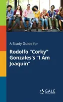 Študijná príručka k románu Rodolfa Corkyho Gonzalesa 