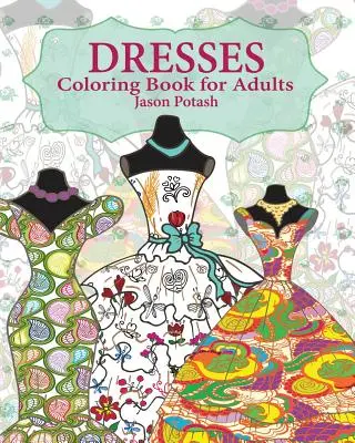 Omaľovánky pre dospelých - Dresses Coloring Book for Adults