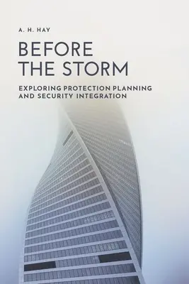 Pred búrkou: Preskúmanie plánovania ochrany a integrácie bezpečnosti - Before the Storm: Exploring Protection Planning and Security Integration