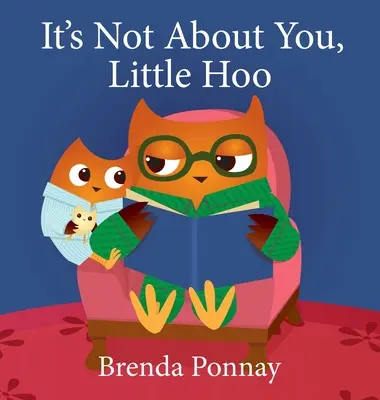 Nie je to o tebe, malý Hoo! - It's Not About You, Little Hoo!
