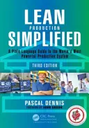 Zjednodušená štíhla výroba: Jednoduchý sprievodca najvýkonnejším výrobným systémom na svete - Lean Production Simplified: A Plain-Language Guide to the World's Most Powerful Production System