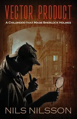 Vektorový produkt: Detstvo, ktoré urobilo Sherlocka Holmesa - Vector Product: A Childhood that Made Sherlock Holmes