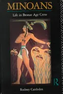 Minojci: Život na Kréte v dobe bronzovej - Minoans: Life in Bronze Age Crete