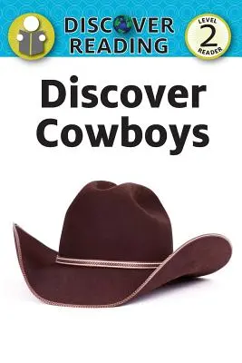 Objavte kovbojov: Level 2 Reader - Discover Cowboys: Level 2 Reader