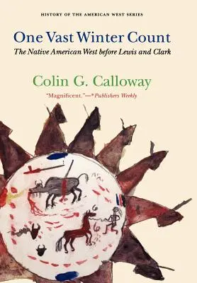 Jeden obrovský zimný gróf: Americký Západ pred Lewisom a Clarkom - One Vast Winter Count: The Native American West Before Lewis and Clark