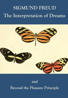 Výklad snov a za hranicou princípu rozkoše - The Interpretation of Dreams and Beyond the Pleasure Principle