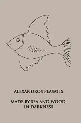 Vyrobené morom a drevom, v tme: A Novel In Stories (Román v príbehoch) - Made by Sea and Wood, In Darkness: A Novel In Stories