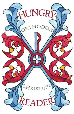 Hladná čitateľka pravoslávnych kresťanov: Skryté“ spisy pravoslávneho kresťanstva“ - Hungry Orthodox Christian Reader: The Hidden