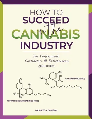 Ako uspieť v konopnom priemysle: Pre profesionálov, dodávateľov a podnikateľov - How to Succeed in the Cannabis Industry: For Professionals, Contractors & Entrepreneurs