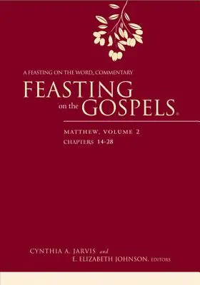 Hostina na evanjeliách - Matúš, 2. zväzok: Komentár k slovu - Feasting on the Gospels--Matthew, Volume 2: A Feasting on the Word Commentary