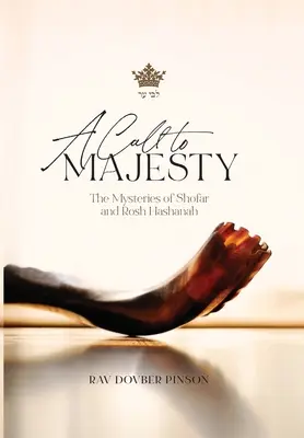 Výzva k majestátu: Šofar a Roš ha-šana: tajomstvá Šofaru a Roš ha-šana - A Call to Majesty: The Mysteries of Shofar and Rosh Hashanah