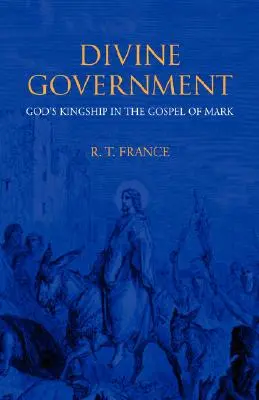 Božská vláda: Božie kráľovstvo v Markovom evanjeliu - Divine Government: God's Kingship in the Gospel of Mark