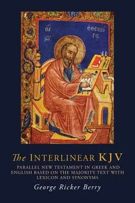 Interlineár KJV: Nový zákon v gréčtine a angličtine na základe väčšinového textu s lexikónom a synonymami - The Interlinear KJV: Parallel New Testament in Greek and English Based On the Majority Text with Lexicon and Synonyms
