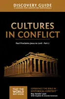 Kultúry v konflikte Sprievodca objavovaním, 16: Pavol vyhlasuje Ježiša za Pána - 2. časť - Cultures in Conflict Discovery Guide, 16: Paul Proclaims Jesus as Lord - Part 2