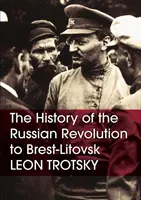 Dejiny ruskej revolúcie do Brest-Litovska - The History of the Russian Revolution to Brest-Litovsk