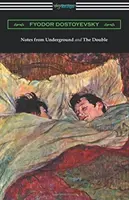 Zápisky z podzemia a Dvojník: (Preklad Constance Garnett) - Notes from Underground and The Double: (Translated by Constance Garnett)