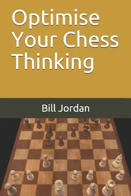 Optimalizujte svoje šachové myslenie - Optimise Your Chess Thinking