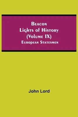 Majákové svetlá histórie (IX. diel): Európski štátnici - Beacon Lights of History (Volume IX): European Statesmen