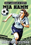 Veľkí Američania v športe: Mia Hammová - Great Americans in Sports: Mia Hamm